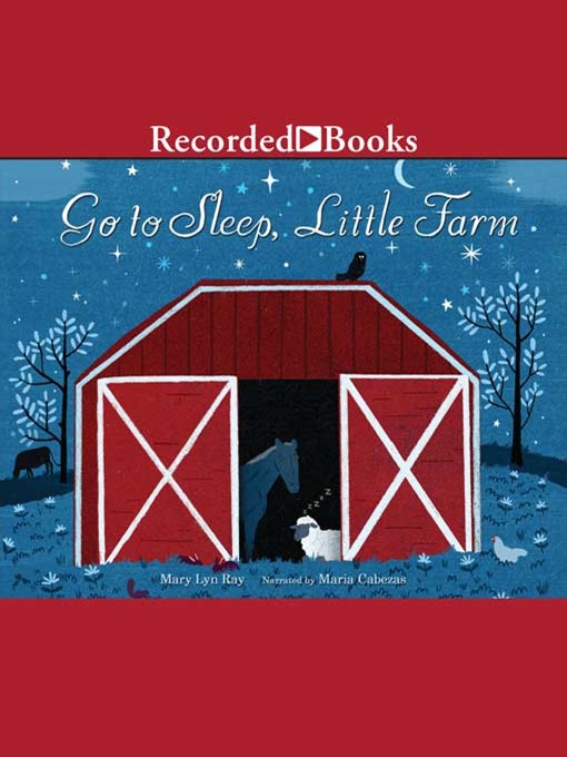 Title details for Go to Sleep, Little Farm by Mary Lyn Ray - Wait list